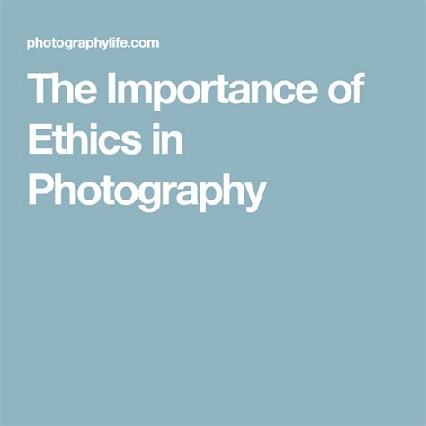 The Importance Of Ethics In Photography Importance Of Ethics
