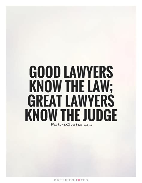 Lawyer Quotes Lawyer Sayings Lawyer Picture Quotes