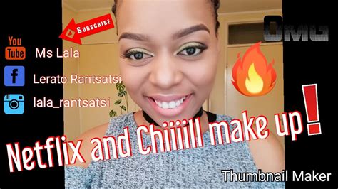netflix and chill date night makeup ms lala rantsatsi youtube