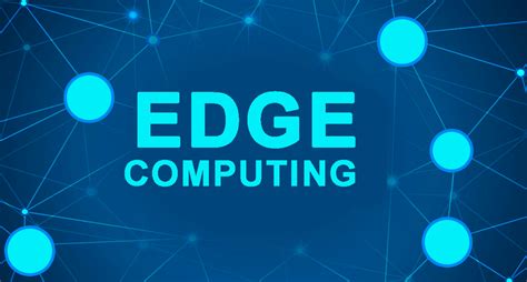 Edge Computing And Its Immeasurable Benefits You Should Know Web