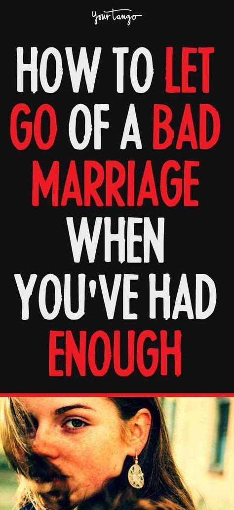 How To Know For Sure If It S Time To Let Go Of Your Marriage Bad Marriage Bad Marriage