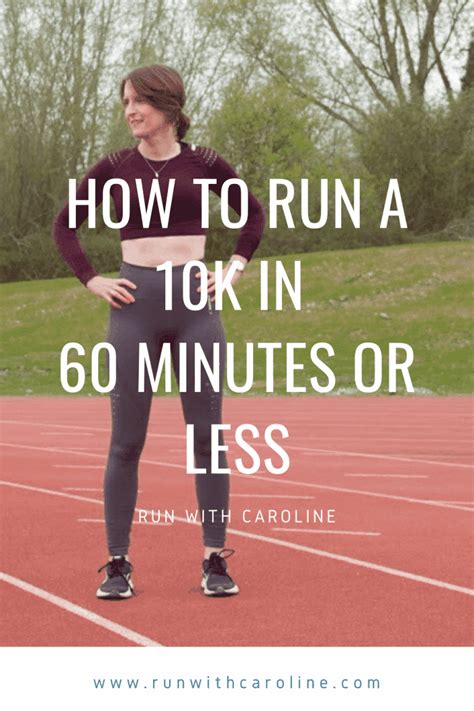 How To Run A Faster 10k In 60 Minutes Or Less Run With Caroline