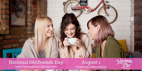 National Girlfriends Day August 1 National Girlfriend Day Girlfriends Day Girlfriends