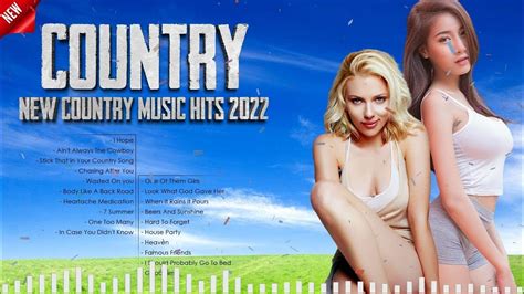 Top New Country Songs Right Now 2022 95 Greatest Country Singers New Country Music Hits Youtube