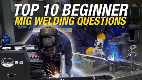 Top 10 Beginner Mig Welding Questions What You Need To Know Welding