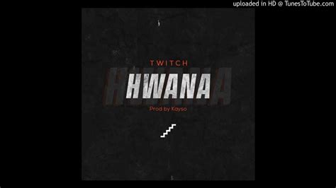 Twitch Hwana Prod By Kayso Youtube