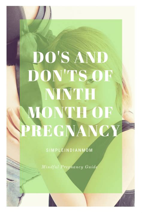 Ninth Month Of Pregnancy Dos And Donts Simple Indian Mom