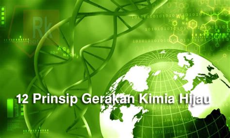 Pengertian dan Prinsip-prinsip Gerakan Kimia Hijau Lengkap | Kurikulum