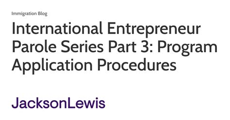 International Entrepreneur Parole Series Part 3 Program Application