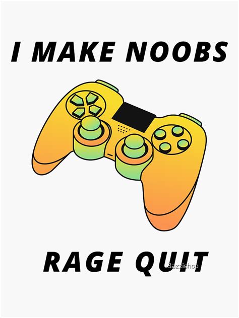 I Make Noobs Rage Quit Sticker For Sale By 3azzishop Redbubble