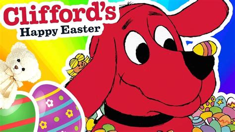 Kids Book Read Aloud Cliffords Happy Easter By Norman Bridwell Ms