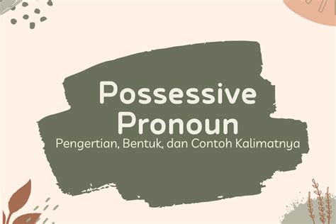 Possessive Pronoun Pengertian Bentuk Dan Contoh Kalimatnya The Best Porn Website