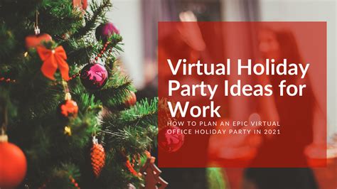 Virtual Holiday Party Ideas For Work How To Plan An Epic Virtual