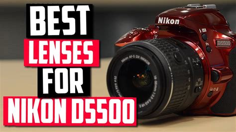 Best Lens For Nikon D5500 In 2022 Top 5 Lenses For Any Budget Youtube