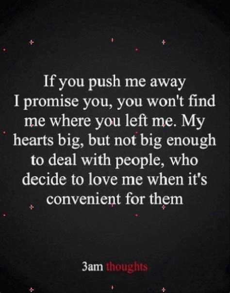 20 Quotes If You Push Me Away