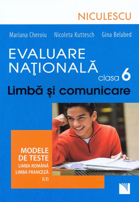 Evaluare Nationala Clasa A Vi A Limba Si Comunicare Mariana Cheroiu