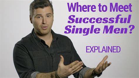 Where To Meet Successful Single Men Explained Youtube