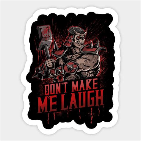 Dont Make Me Laugh Mortal Kombat Sticker Teepublic