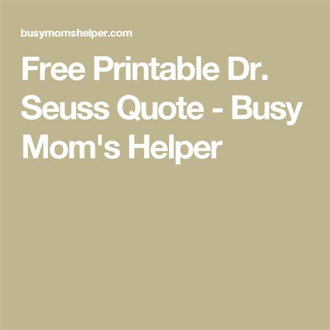 Free Printable Download Dr Seuss Quote Busy Moms Helper Girl