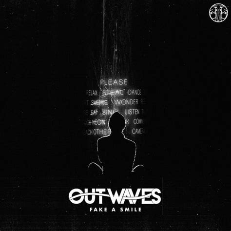 Outwaves Fake A Smile Lyrics And Tracklist Genius