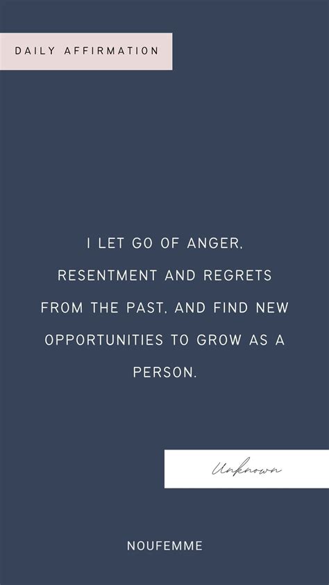 I Let Go Of Anger Resentment And Regrets From The Past And Find New