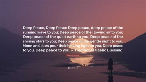 Adele Ryan Mcdowell Quote Deep Peace Deep Peace Deep Peace Deep