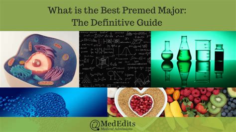 The Best Pre Med Major A Definitive Guide 2021 2022 Mededits
