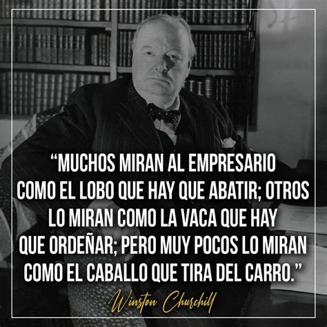 Frase De Winston Churchill Sobre Los Empresarios Frases Motivadoras