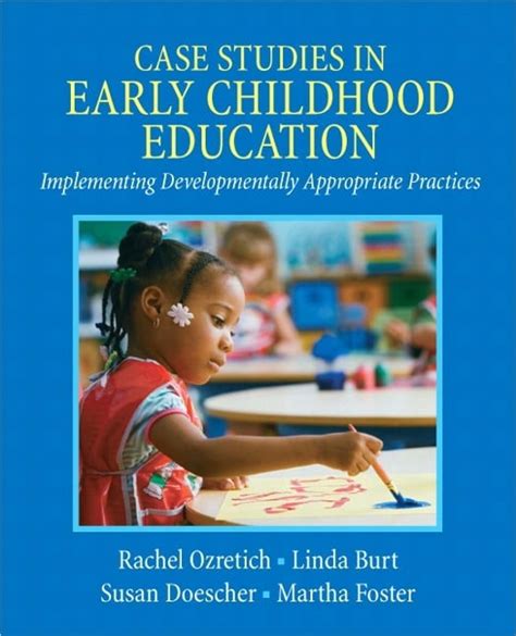 Case Studies In Early Childhood Education Implementing Developmentally
