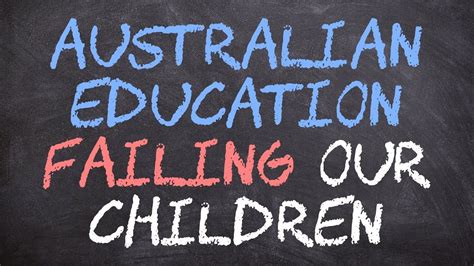Australian Education Failing Our Children Youtube