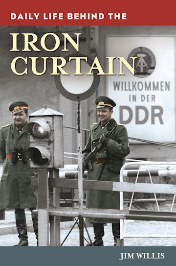 Daily Life Behind The Iron Curtain The Greenwood Press Daily Life Through History Series Jim