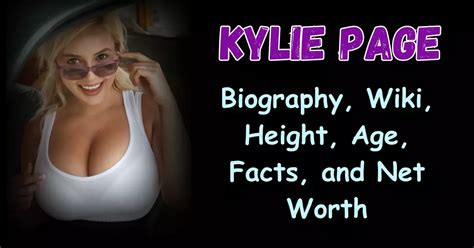 Kylie Page Biography Wikipedia Age Height And Real Name
