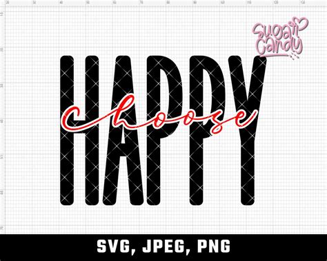 Choose Happy Svg Happy Cut File Happiness Positive Cutting File