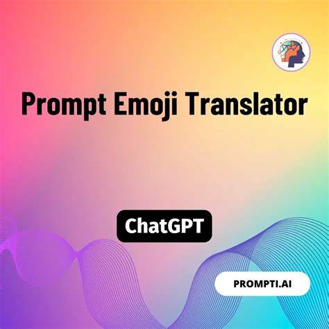 Prompt Prompt Emoji Translator Download Script For Ai Promptiai
