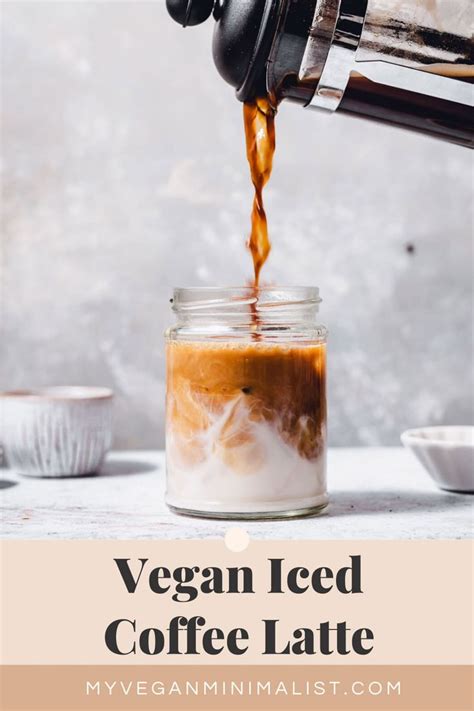 The Best Easy Recipe For Vegan Iced Coffee Latte Homemade But Better