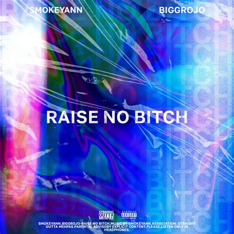 Raise No Bitch Single By Smokeyann Spotify