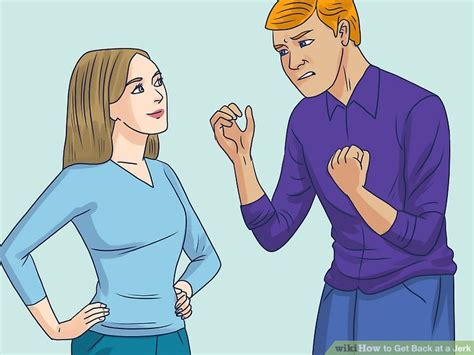 How To Get Back At A Jerk 14 Steps With Pictures Wikihow