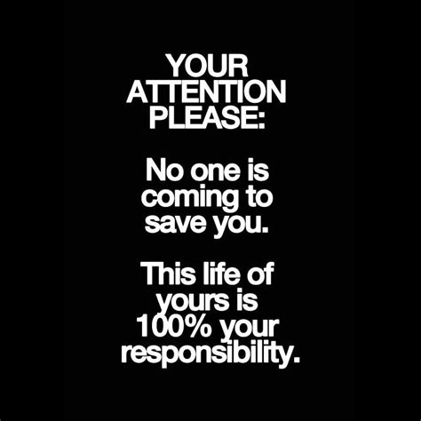 This Life Of Yours Is 100 Your Responsibility Inspirational Words