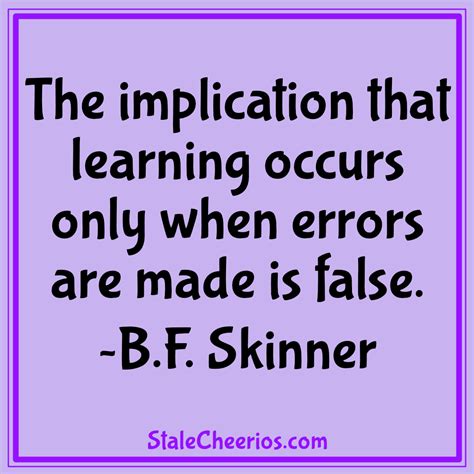 B F Skinner And Errorless Learning Stale Cheerios