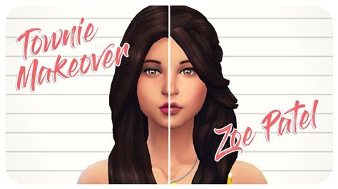 Sims 4 Townie Makeover Zoe Patel ♡ Youtube