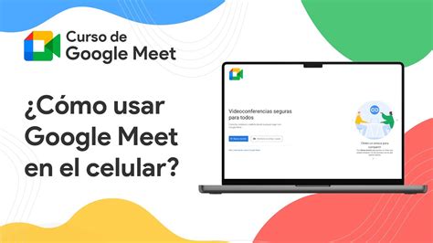 C Mo Usar Google Meet En El Celular Curso De Google Meet Youtube