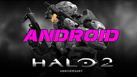 Halo 2 Anniversary Para Android 2017 Apk Sd Youtube