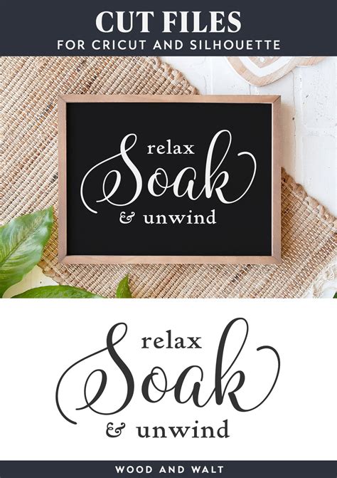 Relax Soak Unwind Sign For Cricut Silhouette