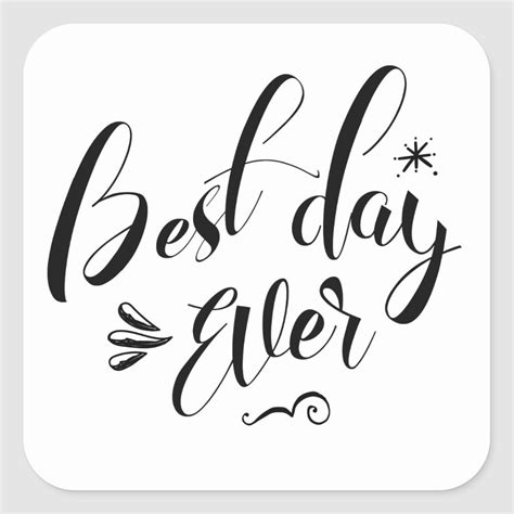 Best Day Ever Square Sticker Zazzle Best Day Ever Quote Prints