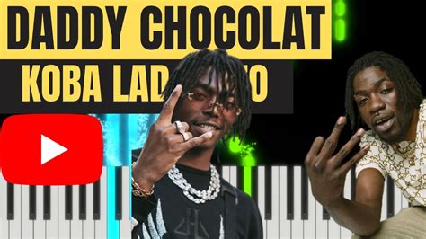 Koba Lad Feat Gazo Daddy Chocolat Piano Tuto Instrumental Partition