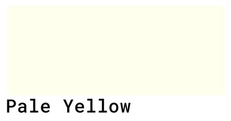 Pale Yellow Color Codes The Hex Rgb And Cmyk Values That You Need