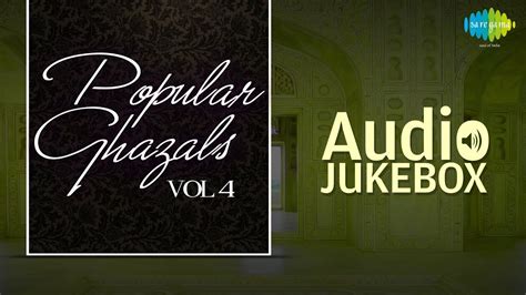 Popular Ghazals Collection Vol 4 Old Hindi Songs Audio Jukebox