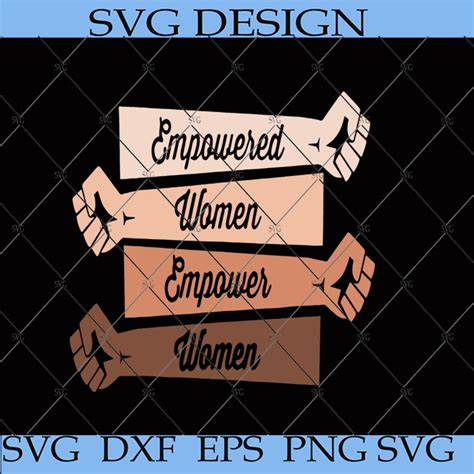 Empowered Women Empower Women Svg Empowering Girls Feminist Shirt