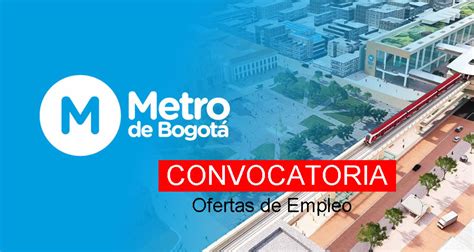 Aplicar A Las 27000 Vacantes De Empleo Que Ofrece El Metro De Bogotá