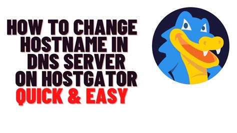 How To Change Hostname In Dns Server On Hostgatorhow To Change My Dns